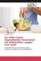 La miel como ingrediente funcional en alimentos: yogur con miel 6202136502 Book Cover