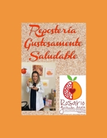 Reposter?a Gustosamente Saludable: Cl?nica Integral de Nutrici?n B08YQFW8G2 Book Cover