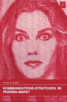 Kommunikations-Strategien Im Pharma-Markt: Verhaltenswissenschaftliche ANS Tze Zur Rzte- Und Patienten-Ansprache Im Markt Fur Verschreibungspflichtige 3790806218 Book Cover
