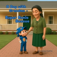 A Day with Grandma - Super Sonic Rescue: A Fast-Paced Adventure Filled with Hearts and Heroics (A Day with Grandma: Adventures and Imagination) 1969428260 Book Cover