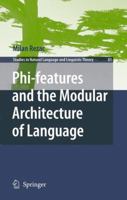 Phi-features and the Modular Architecture of Language 9048196973 Book Cover