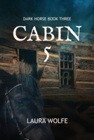 Cabin 5: Dark Horse, Book Three 1656651270 Book Cover