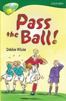 Oxford Reading Tree: Stage 12:TreeTops More Stories A: Pass the Ball! 019844768X Book Cover