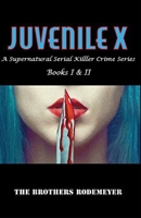 Juvenile X: A Supernatural Serial Killer Crime Series B08XZ65DLP Book Cover