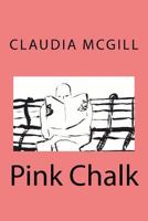 Pink Chalk 1723570958 Book Cover