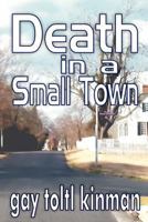 Death In A Small Town 0615524494 Book Cover