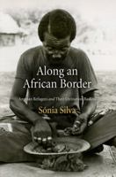 Along an African Border: Angolan Refugees and Their Divination Baskets 0812222687 Book Cover