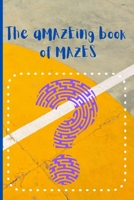 The aMAZEing book of MAZES: maze book for beginners B091F8PKB4 Book Cover