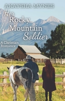 Her Rocky Mountain Soldier B0C5317GKJ Book Cover