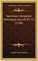 Specimen Literaturae Florentinae Saecvli XV V2 (1748) 1168083885 Book Cover