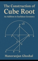The construction of Cube root: (An addition in Euclidean Geometry) B0DTJFRW5M Book Cover
