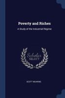 Poverty and Riches; A Study of the Industrial Regime 117156340X Book Cover