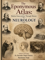 The Eponymous Atlas - NEUROLOGY: Medical Innovations Through History 8199852836 Book Cover