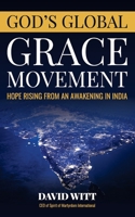 Gods Global Grace Movement: Hope Rising From An Awakening In India B0C326F26Z Book Cover