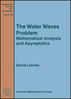 The Water Waves Problem: Mathematical Analysis and Asymptotics 0821894706 Book Cover