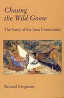 Chasing the Wild Goose: The Story of the Iona Community 1901557006 Book Cover