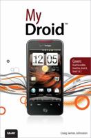 My DROID: (Covers DROID 3/Milestone 3, DROID Pro, DROID X2, DROID Incredible 2/Incredible S, and DROID CHARGE) 0789747197 Book Cover
