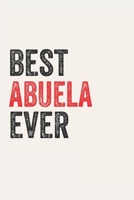 Best abuela Ever abuelas Gifts abuela Appreciation Gift, Coolest abuela Notebook A beautiful: Lined Notebook / Journal Gift,, 120 Pages, 6 x 9 inches, Personal Diary, Great for abuelas, Gift for abuel 1678859621 Book Cover