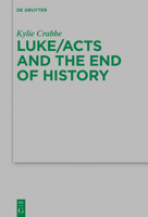 Luke/Acts and the End of History 3110614553 Book Cover