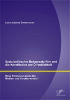 Sozialpolitischer Dokumentarfilm Und Die Konstitution Von Ffentlichkeit: Neue Potenziale Durch Den Medien- Und Strukturwandel? 3842881681 Book Cover
