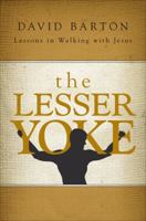 The Lesser Yoke: Lessons in Walking with Jesus 1617397717 Book Cover