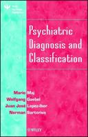 Psychiatric Diagnosis and Classification (Based in part on presentation at 11th World Congress) 0471496812 Book Cover
