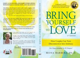 Bring Yourself to Love: How Couples Can Turn Disconnection Into Intimacy 1934787000 Book Cover