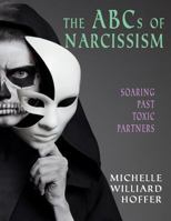 The ABCs of Narcissism: Soaring Past Toxic Partners 162006085X Book Cover