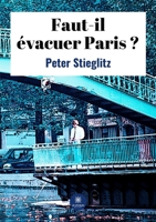 Faut-il évacuer Paris ? B09QP1Y9GM Book Cover