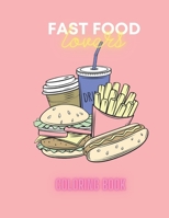 Fast Food lovers coloring book: Coloring book for fast food lovers. Additionally, there are quotes about fast food inside. B08VY76XPJ Book Cover
