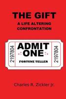 The Gift: A Life Altering Confrontion 1519315805 Book Cover