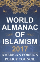 The World Almanac of Islamism 2017 1442273445 Book Cover