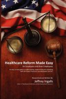 Healthcare Reform Made Easy 0615728510 Book Cover