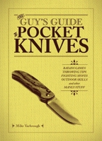 The Guy's Guide to Pocket Knives: Badass Games, Throwing Tips, Fighting Moves, Outdoor Skills and Other Manly Stuff 1646044436 Book Cover