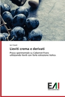 Lieviti crema e derivati: Prova sperimentale su Cabernet Franc utilizzando lieviti con forte estrazione tiolica. 6200838992 Book Cover