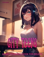City Teens: Anime Coloring Book for Adults B0CQW23GHR Book Cover