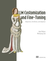 LLM Customization and Fine-Tuning: Adaptation, distillation, and alignment 1633433900 Book Cover