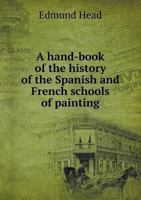 A Hand-Book of the History of the Spanish and French Schools of Painting 1022038729 Book Cover