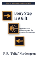 Every Step Is a Gift: Letters to My Children from the Camino de Santiago 0990324141 Book Cover