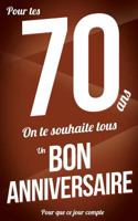 Bon anniversaire - 70 ans: Marron - Carte livre d'or "Pour que ce jour compte" (12,7x20cm) 1986724964 Book Cover