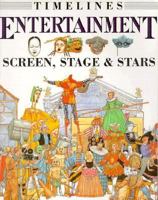 Entertainment: Screen, stage & stars (Timelines) 0531143112 Book Cover
