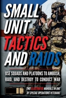 Small Unit Tactics and Raids: Two Illustrated Manuals B0H7NBHCQ2 Book Cover