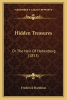 Hidden Treasures: Or The Heir Of Hohenberg 1165484404 Book Cover