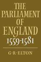 The Parliament of England, 1559-1581 0521389887 Book Cover