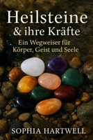 Heilsteine & ihre Kräfte – Ein Wegweiser für Körper, Geist und Seele (German Edition) B0FM4BT53M Book Cover
