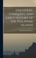 Discovery, Conquest, And Early History Of The Philippine Islands (1907) 9353895049 Book Cover