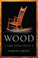 Wood: Craft, Culture, History 0670038016 Book Cover