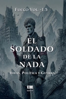 El soldado de la nada: Ideas, política y guerra (Spanish Edition) 9566404735 Book Cover