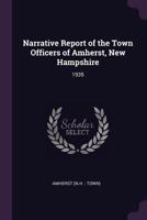 Narrative Report of the Town Officers of Amherst, New Hampshire: 1935 1379124662 Book Cover