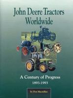 John Deere Tractors Worldwide: A Century of Progress 1893-1993 0929355555 Book Cover